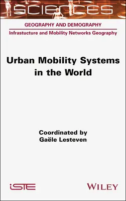 Les systèmes de mobilité urbaine dans le monde - Urban Mobility Systems in the World