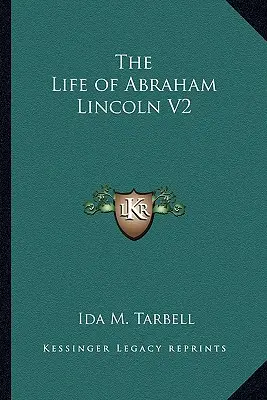 La vie d'Abraham Lincoln V2 - The Life of Abraham Lincoln V2