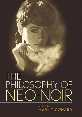 La philosophie du néo-noir - The Philosophy of Neo-Noir