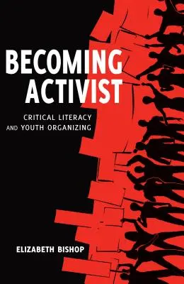 Devenir activiste : Alphabétisation critique et organisation de la jeunesse - Becoming Activist: Critical Literacy and Youth Organizing