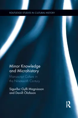 Connaissance mineure et microhistoire : La culture du manuscrit au XIXe siècle - Minor Knowledge and Microhistory: Manuscript Culture in the Nineteenth Century