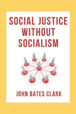 La justice sociale sans le socialisme - Social Justice Without Socialism