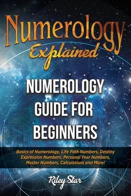 La numérologie expliquée : Guide de la numérologie pour les débutants - Numerology Explained: Numerology Guide for Beginners