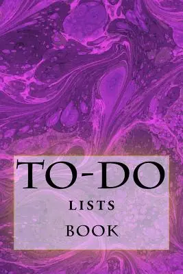 Livre des listes de choses à faire : Rester organisé - To-Do Lists Book: Stay Organized