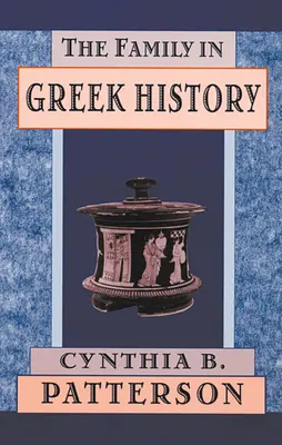 La famille dans l'histoire grecque - The Family in Greek History