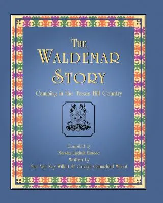 L'histoire de Waldemar : Camping dans la région des collines du Texas - The Waldemar Story: Camping in the Texas Hill Country