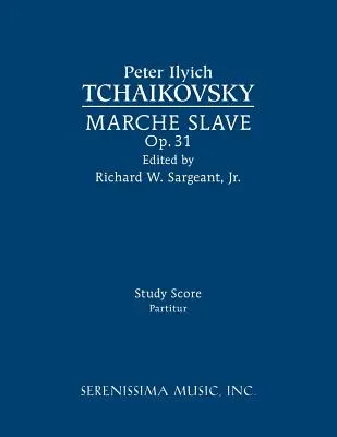 Marche Slave, Op.31 : partition d'étude - Marche Slave, Op.31: Study score