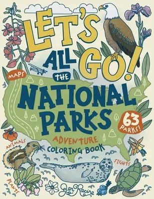 Allons-y ! Tous les parcs nationaux : livre de coloriage pour l'aventure : Explorez les 63 parcs nationaux d'Amérique - Let's Go! All the National Parks Adventure Coloring Book: Explore All 63 of America's National Parks