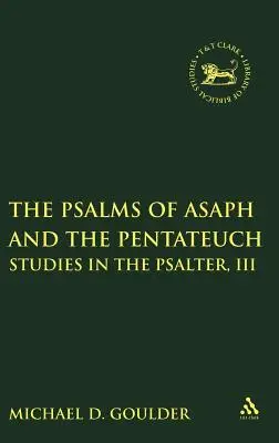 Psaumes d'Asaph et Pentateuque : Études sur le Psautier, III - Psalms of Asaph and the Pentateuch: Studies in the Psalter, III