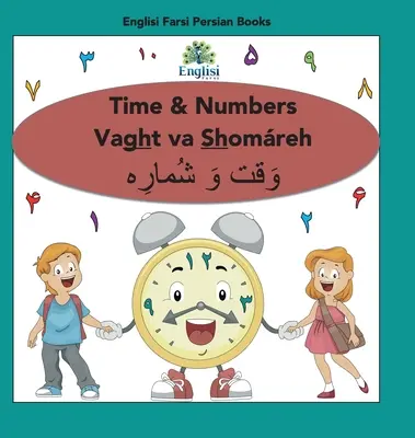 Persian Numbers, Time & Math Shomreh Vaght Va Rz : En persan, anglais et finglisi : Time & Numbers Vaght va Shomreh - Persian Numbers, Time & Math Shomreh Vaght Va Rz: In Persian, English & Finglisi: Time & Numbers Vaght va Shomreh