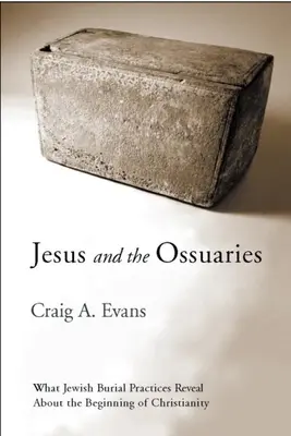 Jésus et les ossuaires : Ce que les pratiques funéraires juives révèlent sur les débuts du christianisme - Jesus and the Ossuaries: What Jewish Burial Practices Reveal about the Beginning of Christianity