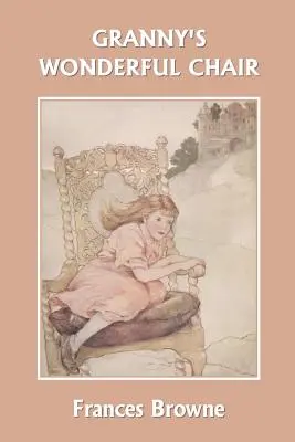 La chaise merveilleuse de Granny (Yesterday's Classics) - Granny's Wonderful Chair (Yesterday's Classics)