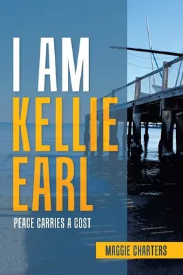 Je suis Kellie Earl : La paix a un prix - I Am Kellie Earl: Peace Carries a Cost