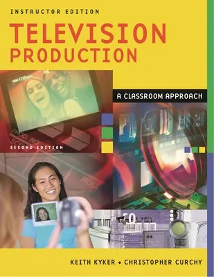 Production télévisuelle : Une approche en classe - Television Production: A Classroom Approach