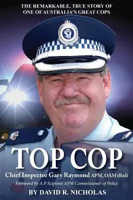 Top Cop : L'inspecteur en chef Gary Raymond APM, OAM (Rtd) - Top Cop: Chief Inspector Gary Raymond APM, OAM (Rtd)