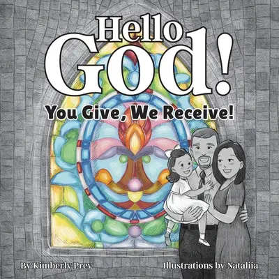 Bonjour mon Dieu ! Vous donnez, nous recevons ! - Hello God!: You Give, We Receive!