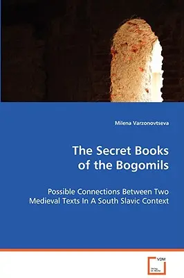 Les livres secrets des Bogomils - The Secret Books of the Bogomils