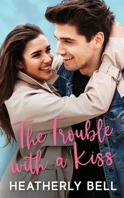 Le problème avec un baiser - The Trouble with a Kiss