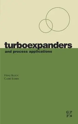 Les turbodétendeurs et les applications de traitement - Turboexpanders and Process Applications