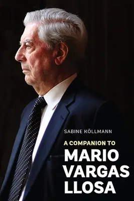 Un compagnon pour Mario Vargas Llosa - A Companion to Mario Vargas Llosa