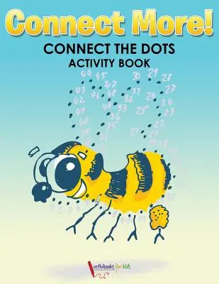 Plus d'infos ! Cahier d'activités sur les points à relier - Connect More! Connect the Dots Activity Book