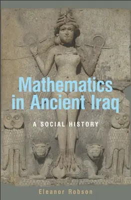 Les mathématiques dans l'Irak ancien : Une histoire sociale - Mathematics in Ancient Iraq: A Social History