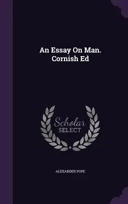 Essai sur l'homme. Cornish Ed - An Essay On Man. Cornish Ed