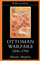 La guerre ottomane, 1500-1700 - Ottoman Warfare, 1500-1700