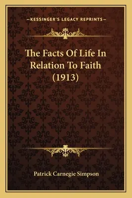 Les faits de la vie par rapport à la foi (1913) - The Facts Of Life In Relation To Faith (1913)