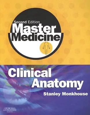 Maîtriser la médecine : Anatomie clinique - Master Medicine: Clinical Anatomy
