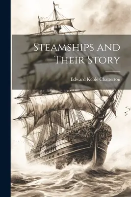 Les bateaux à vapeur et leur histoire - Steamships and Their Story