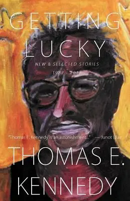 Getting Lucky : New and Selected Stories, 1982-2012 (en anglais) - Getting Lucky: New and Selected Stories, 1982-2012