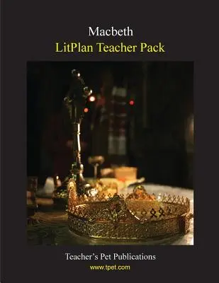 Kit pédagogique Litplan : Macbeth - Litplan Teacher Pack: Macbeth