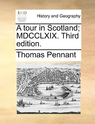 Un tour en Ecosse ; MDCCLXIX. Troisième édition. - A Tour in Scotland; MDCCLXIX. Third Edition.