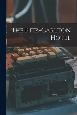 L'hôtel Ritz-Carlton - The Ritz-Carlton Hotel