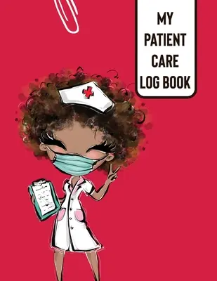 Mon carnet de soins aux patients : Journée d'appréciation du personnel infirmier Changement d'équipe Infirmières de l'hôpital Soins de longue durée - My Patient Care Log Book: Nurse Appreciation Day Change of Shift Hospital RN's Long Term Care