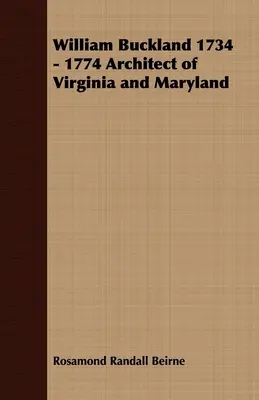 William Buckland 1734 - 1774 Architecte de Virginie et du Maryland - William Buckland 1734 - 1774 Architect of Virginia and Maryland