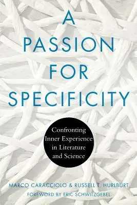 La passion de la spécificité : La confrontation de l'expérience intérieure dans la littérature et la science - A Passion for Specificity: Confronting Inner Experience in Literature and Science