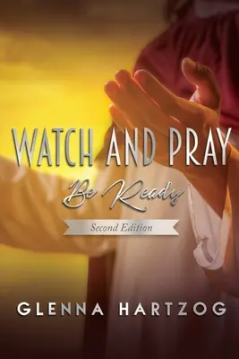 Veillez et priez : Soyez prêts - Watch and Pray: Be Ready