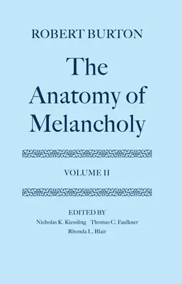 L'Anatomie de la mélancolie : Volume II : Texte - The Anatomy of Melancholy: Volume II: Text