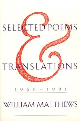 Sélection de poèmes et de traductions : 1969-1991 - Selected Poems and Translations: 1969-1991