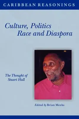 Raisons caribéennes : Culture, politique, race et diaspora - Caribbean Reasonings: Culture, Politics, Race and Diaspora