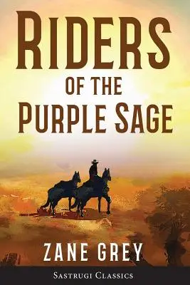 Les cavaliers de la sauge pourpre (Annoté) - Riders of the Purple Sage (Annotated)