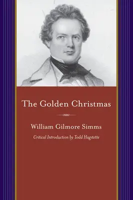 Le Noël d'or : Une chronique de St. John's, Berkeley, compilée à partir des notes d'un avocat sans histoire - The Golden Christmas: A Chronicle of St. John's, Berkeley, Compiled from the Notes of a Briefless Barrister