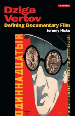 Dziga Vertov : un film documentaire marquant - Dziga Vertov: Defining Documentary Film