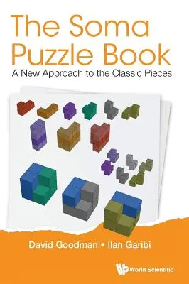 Le livre des puzzles de Soma : Une nouvelle approche des pièces classiques - Soma Puzzle Book, The: A New Approach to the Classic Pieces