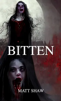 Morsure : Un roman d'horreur sur les vampires - Bitten: A vampire horror novel