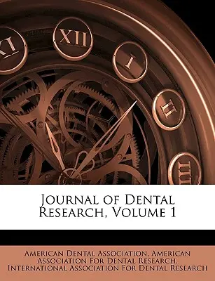 Journal de la recherche dentaire, volume 1 - Journal of Dental Research, Volume 1