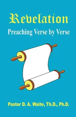 L'Apocalypse, prêcher verset par verset - Revelation, Preaching Verse by Verse