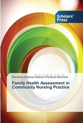L'évaluation de la santé de la famille dans la pratique infirmière communautaire - Family Health Assessment in Community Nursing Practice